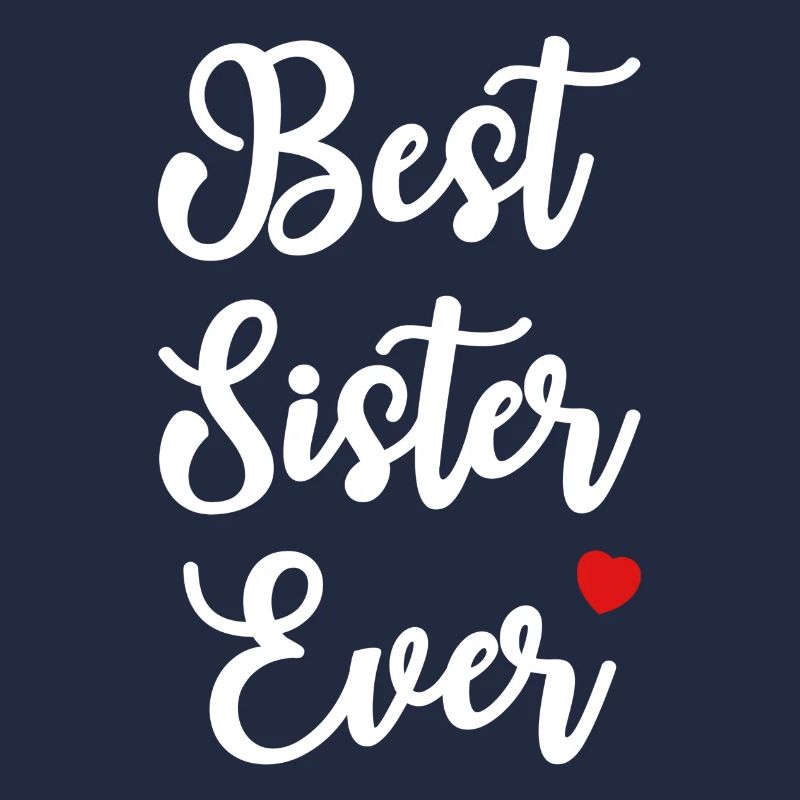 Best Sister Ever Herz Liebe Schwester
