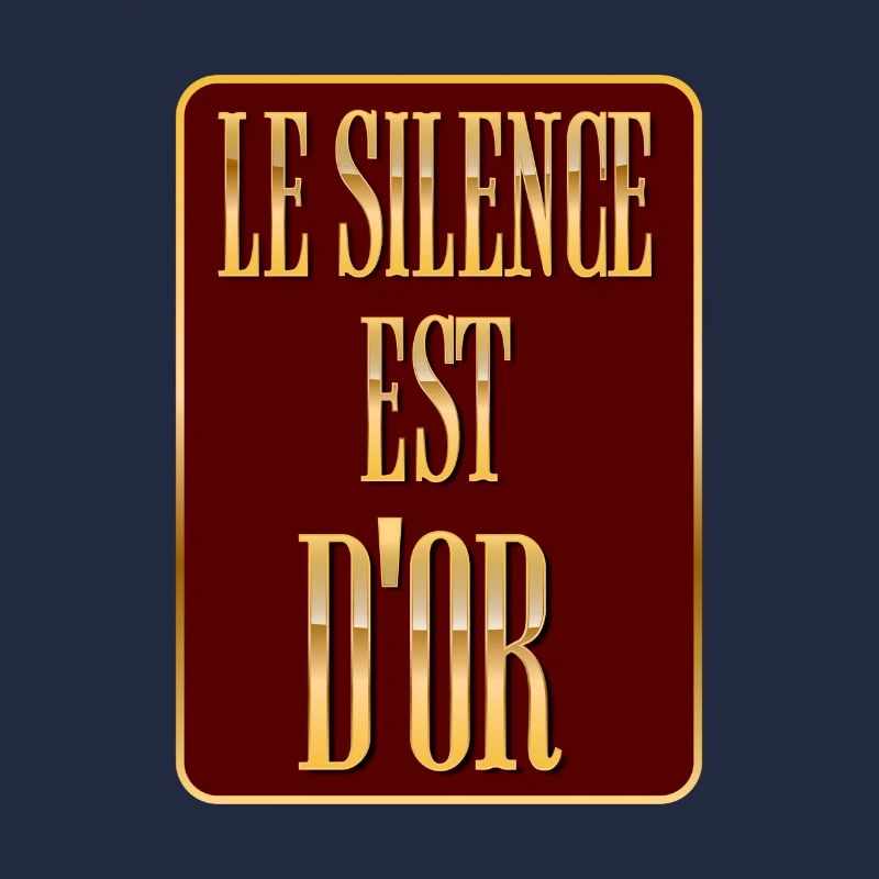 Le silence est d'or