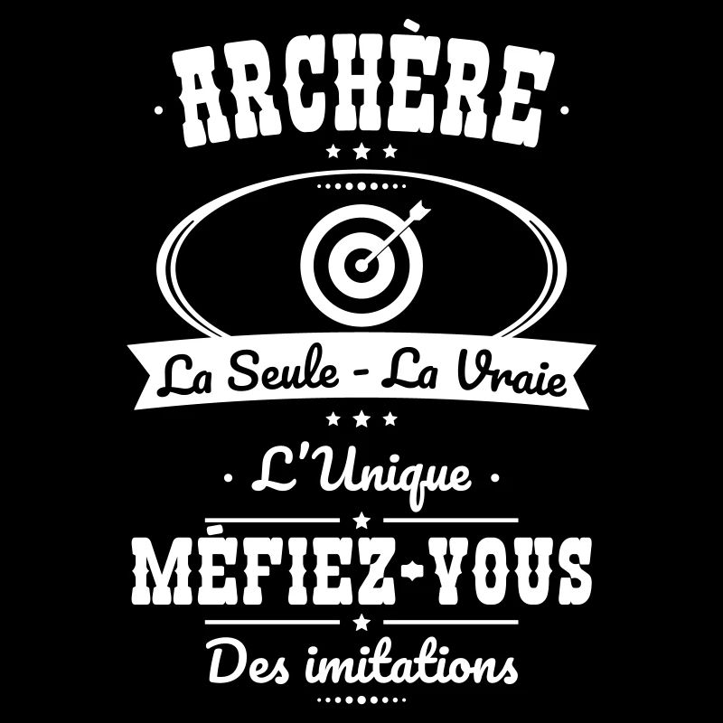 Archère - La seule - La vraie - L'unique
