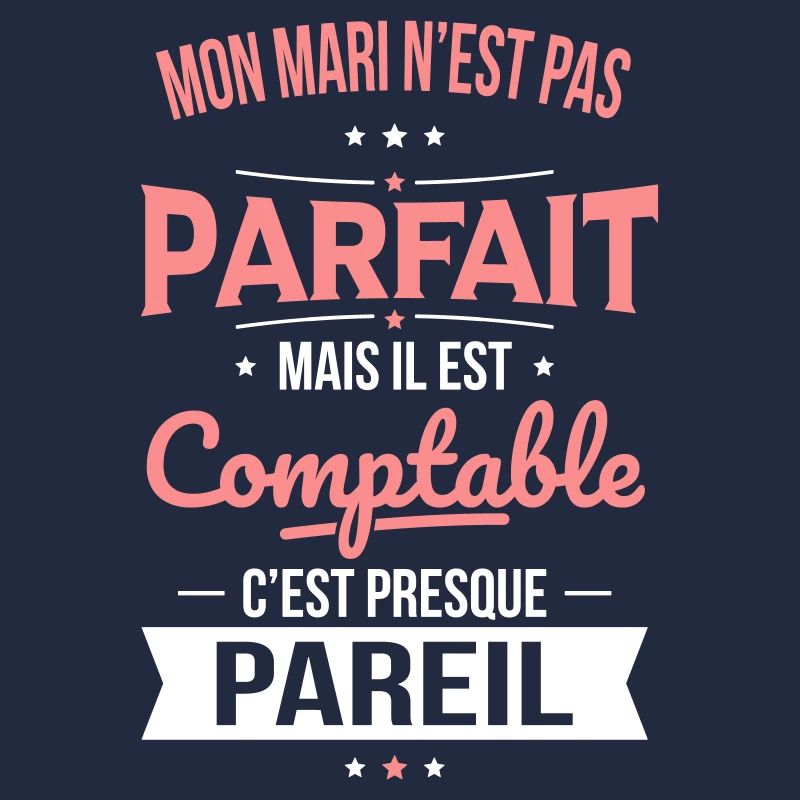 Mon mari n'est pas parfait mais il est comptable
