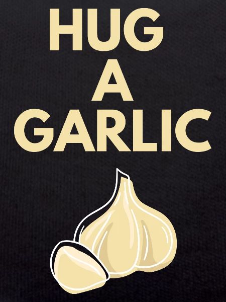 HUG A GARLIC