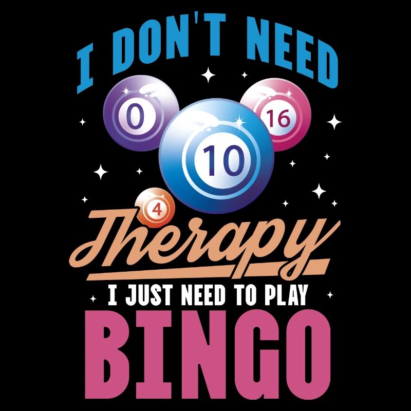 I dont need therapy I need Bingo Design