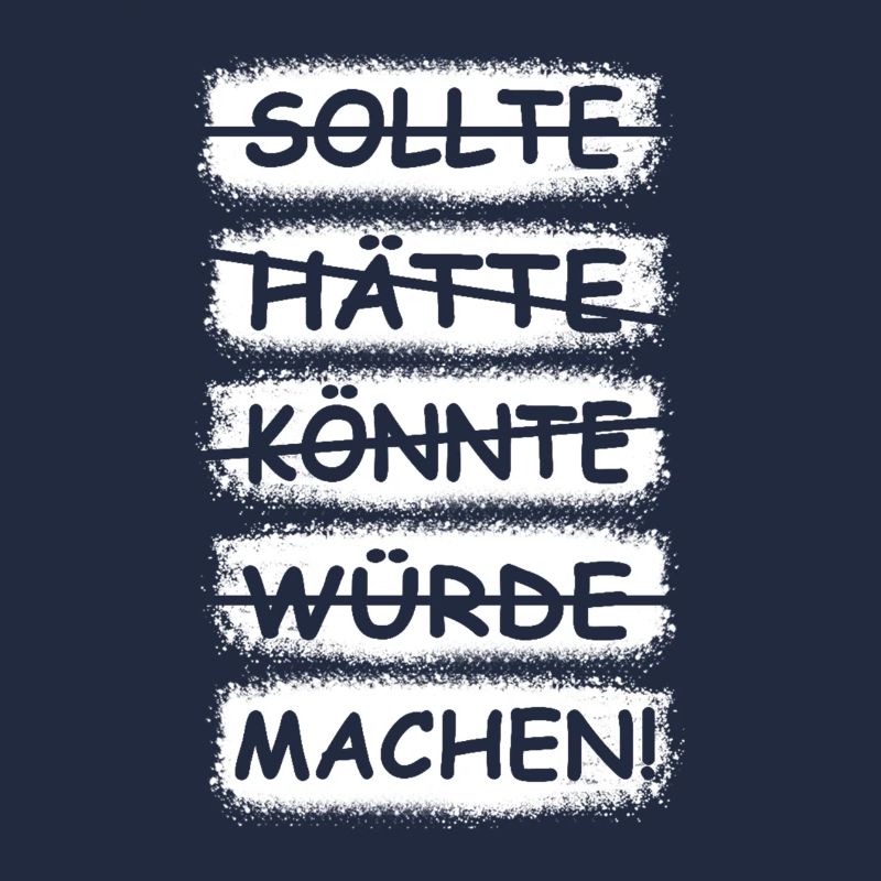 Machen, einfach machen!