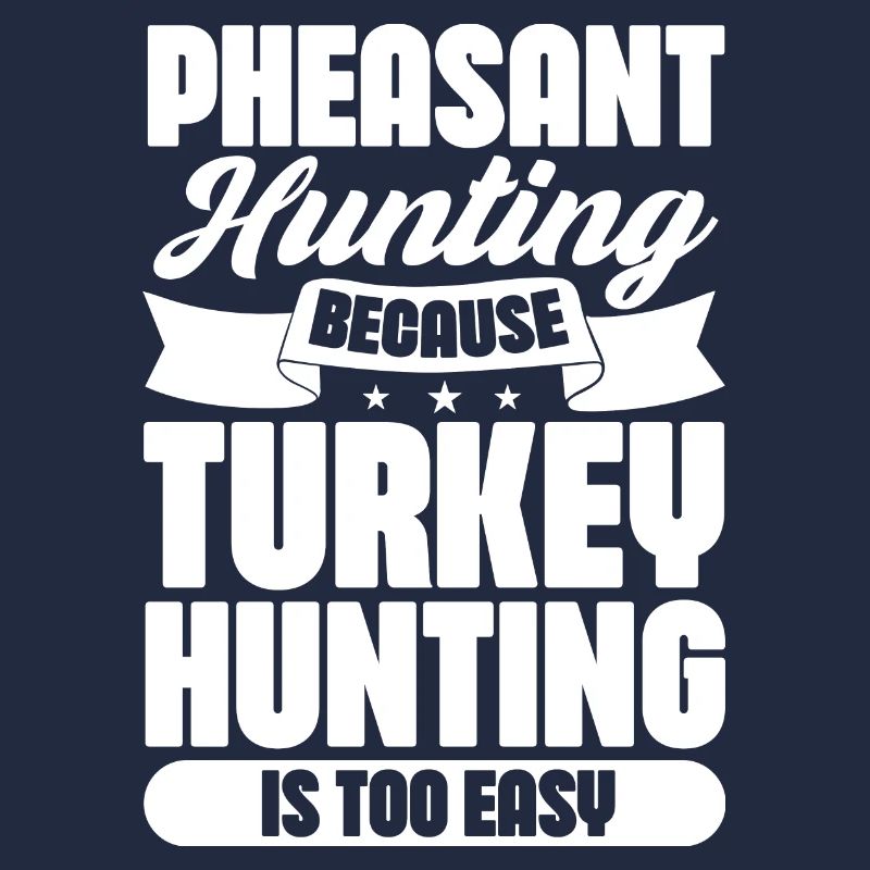 La chasse au faisan parce que la chasse à la dinde l’est aussi