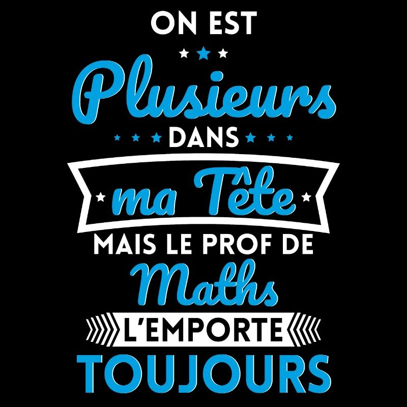 Plusieurs dans tête le Prof de Maths l'emporte