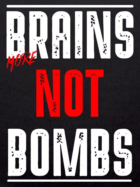 Brains not Bombs