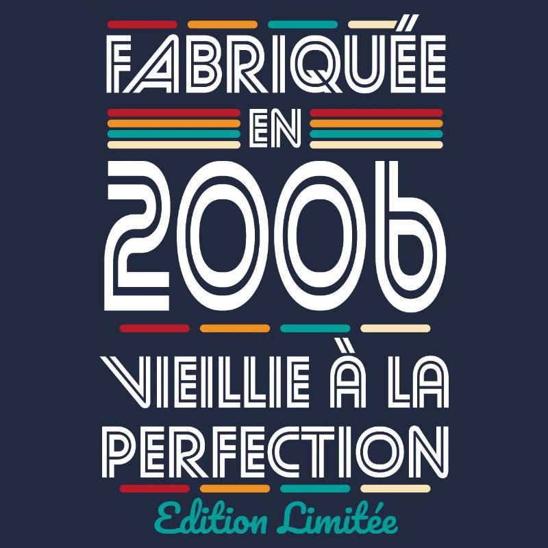 Anniversaire 18 ans - Fabriquée en 2006