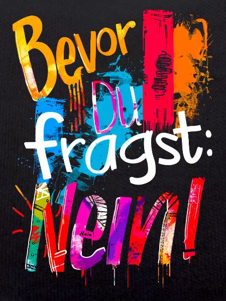 Bevor Du fragst: NEIN!