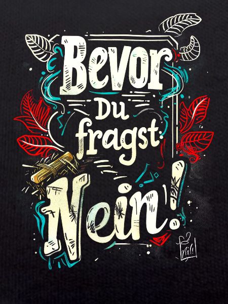 Bevor Du fragst: NEIN!