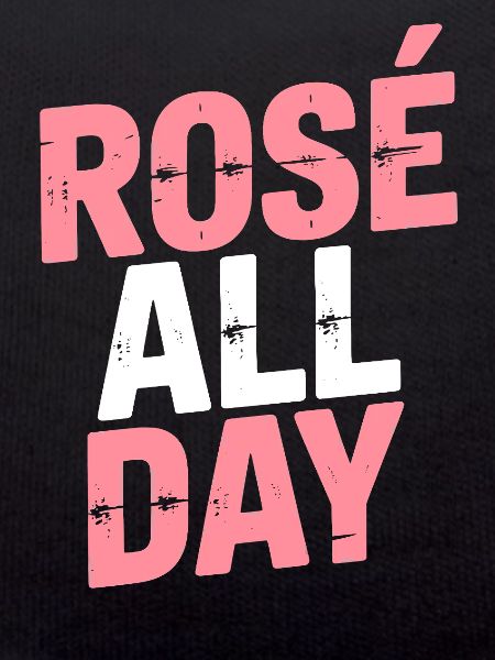 ROSÉ ALL DAY