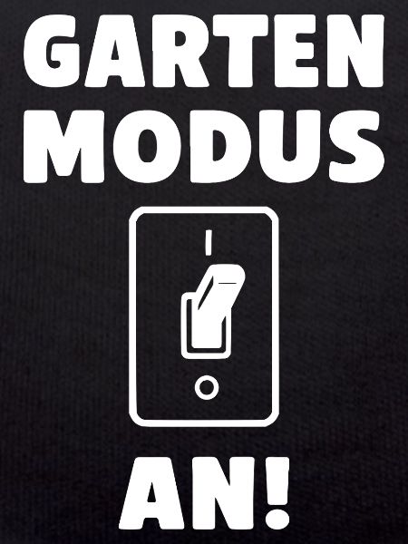 Garten Modus an!