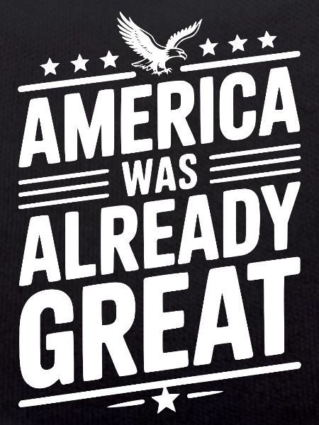 America Was Already Great