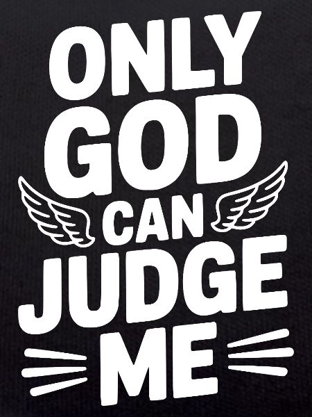 Only God Can Judge Me