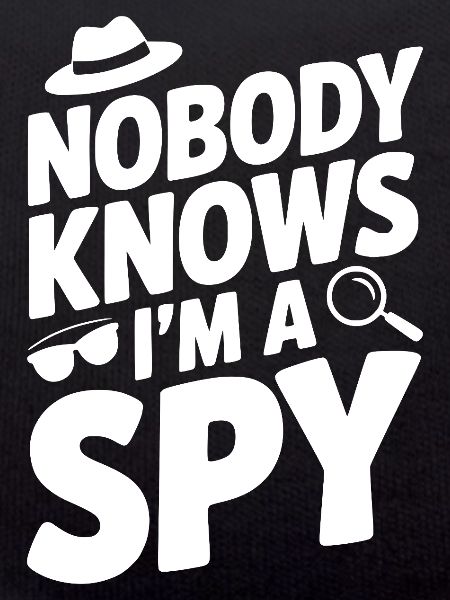 Nobody Knows I'm a Spy