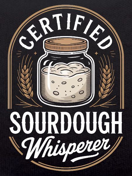 Certified Sourdough Whisperer