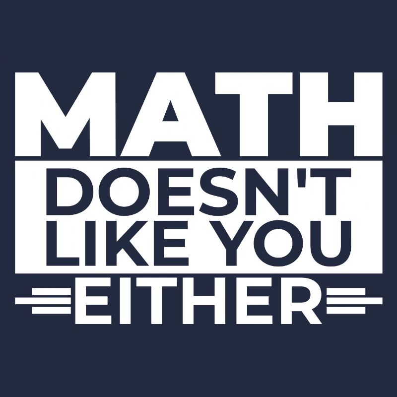 Mathematics Dear Math Stop Asking About Your X