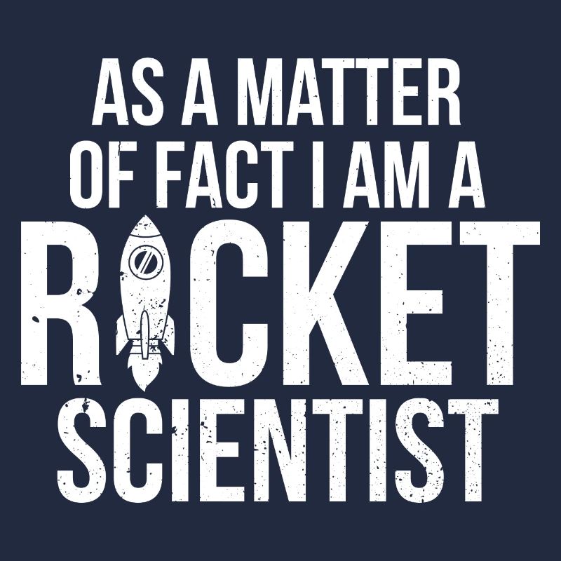 Ich bin ein Rocket Scientist Aerospace Engineer Science