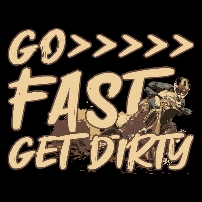 Go Fast Get Dirty