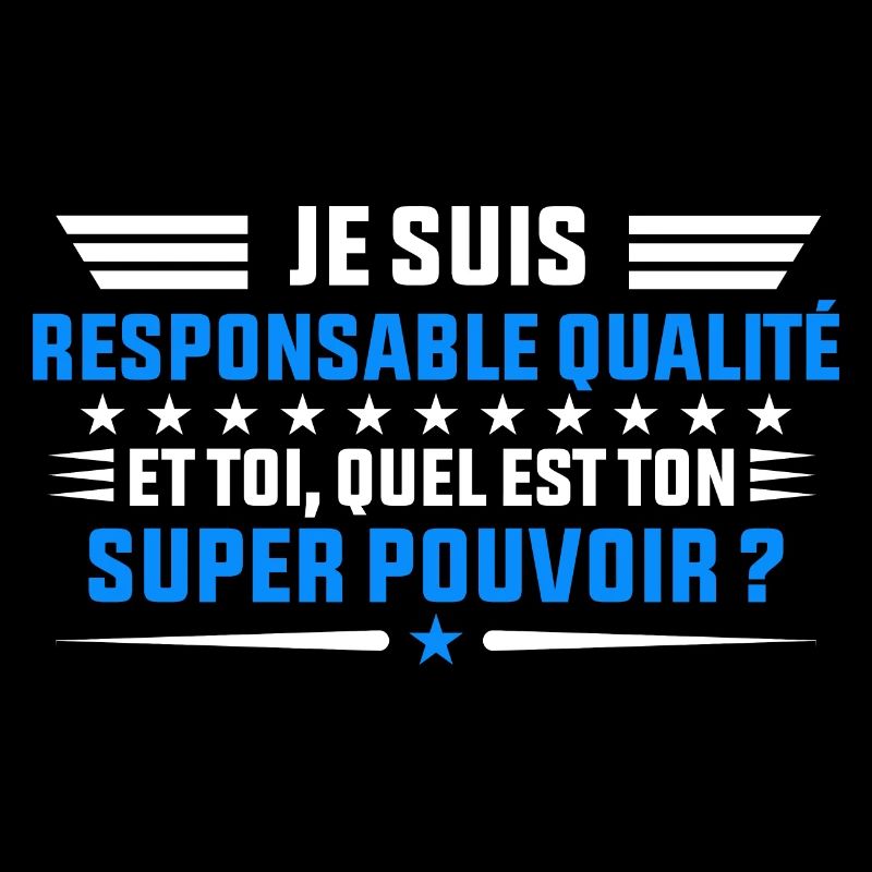 Je Suis Responsable qualité idée cadeau homme shi