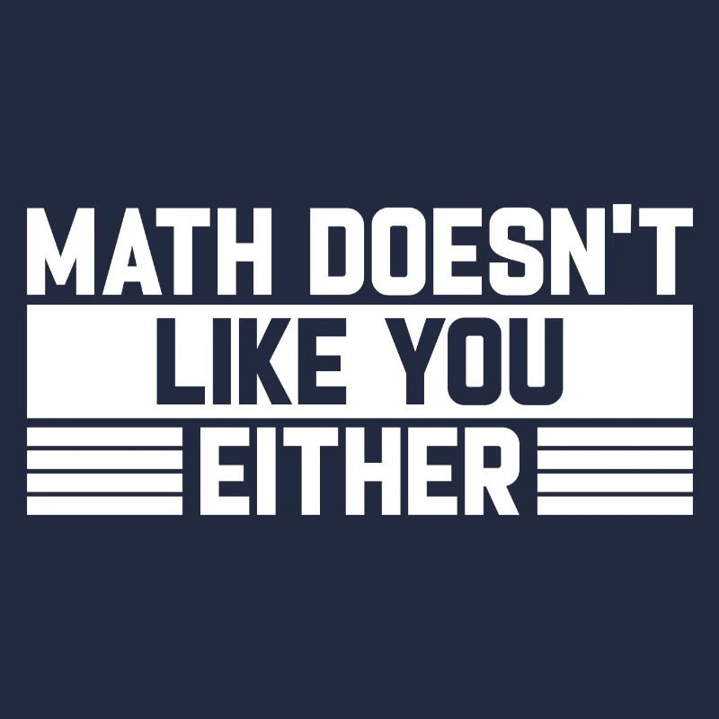 Mathematics Dear Math Stop Asking About Your X