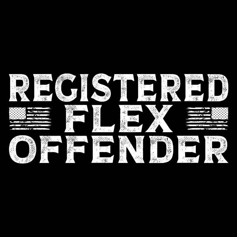 Funny Registered Flex Offender Bodybuilding