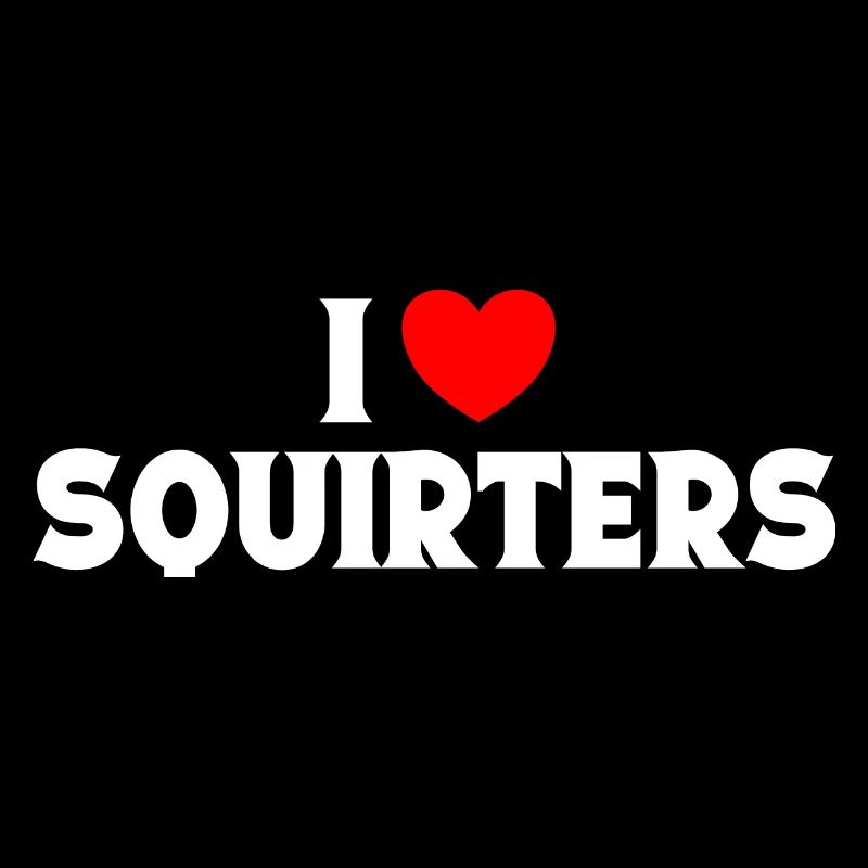 I Heart Squirters Adulte Blague J’Aime Éjaculer