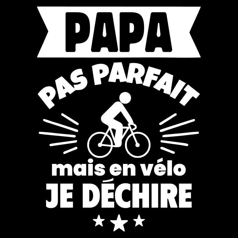 Papa pas parfait vélo cyclisme cycliste humour