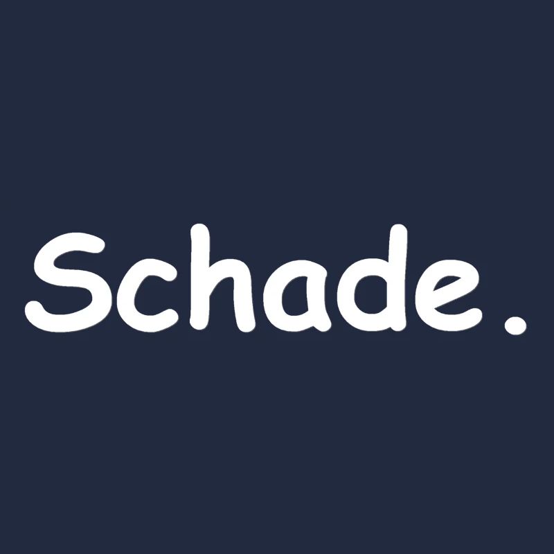 Schade.