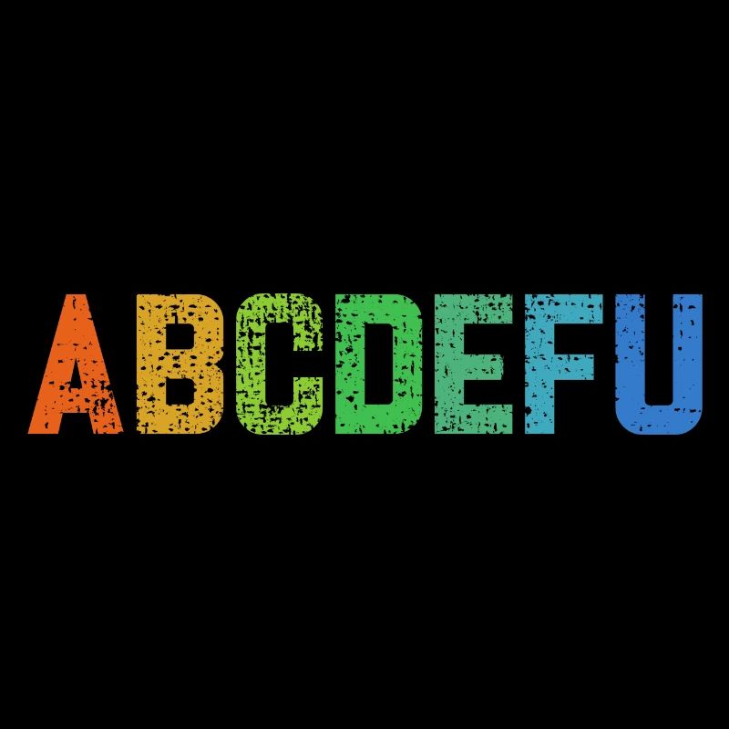 Funny ABCDEFU Graphic For Sarcastic Adults
