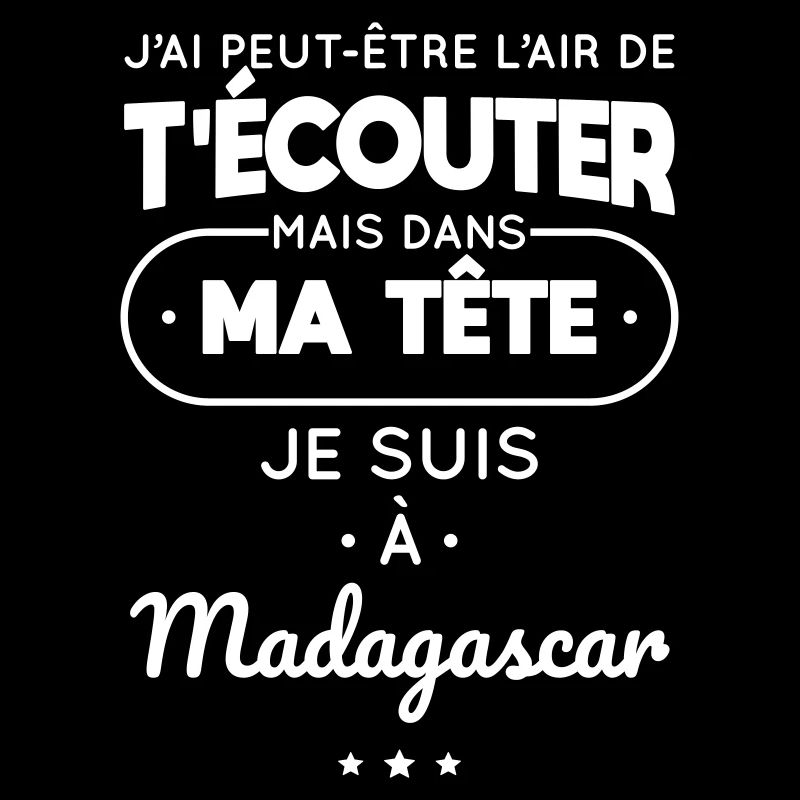 Dans ma tête je suis à Madagascar
