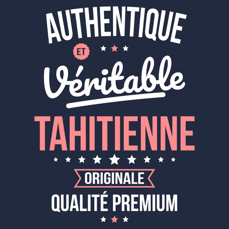 Authentique et véritable Tahitienne - Originale