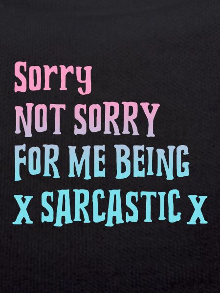 sarcastically