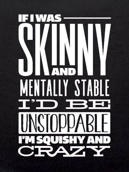 Thin and psychologically stable