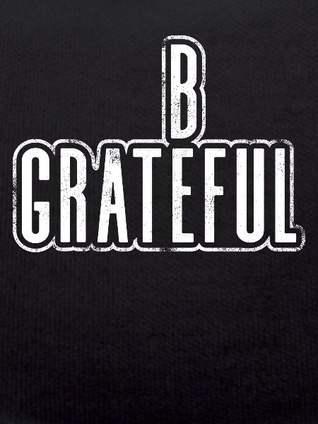 Be grateful