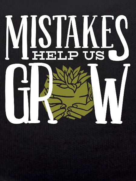 Mistakes help us grow