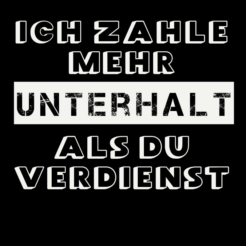 Unterhalt T-Shirt Scheidung One Night Stand