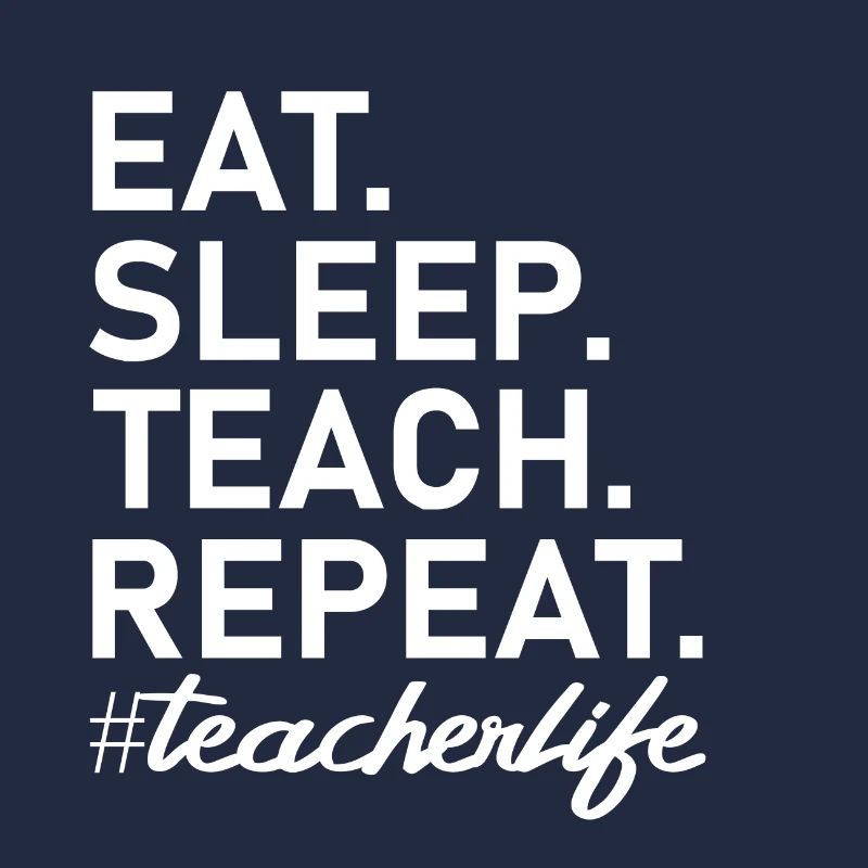 Eat Sleep Teach Repeat Lehrer Teacher Lehramt