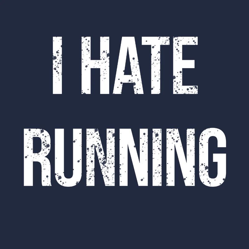 i hate running. running sucks