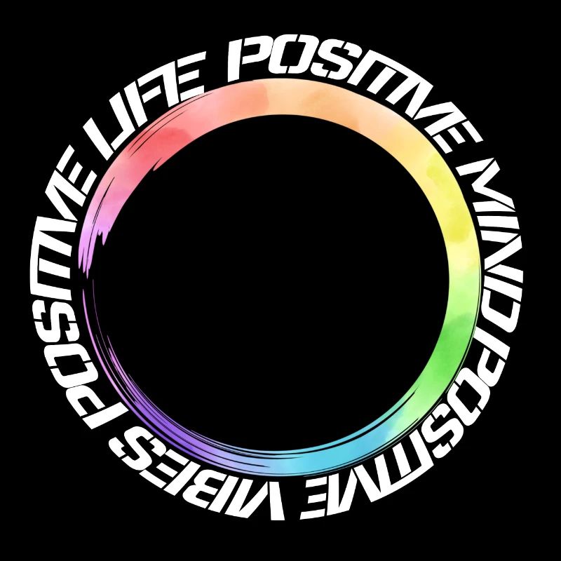 positive mind - positive vibes - positive life