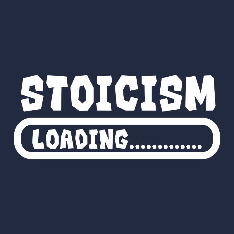 Stoicism Loading Funny Stoic Gift idea