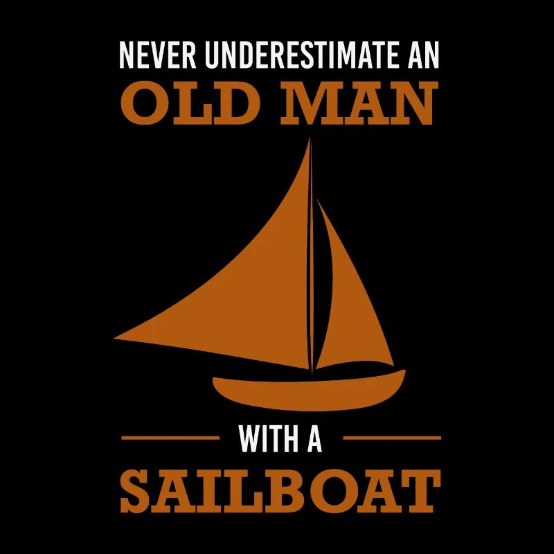 Never underestimate an old man with a sailboat