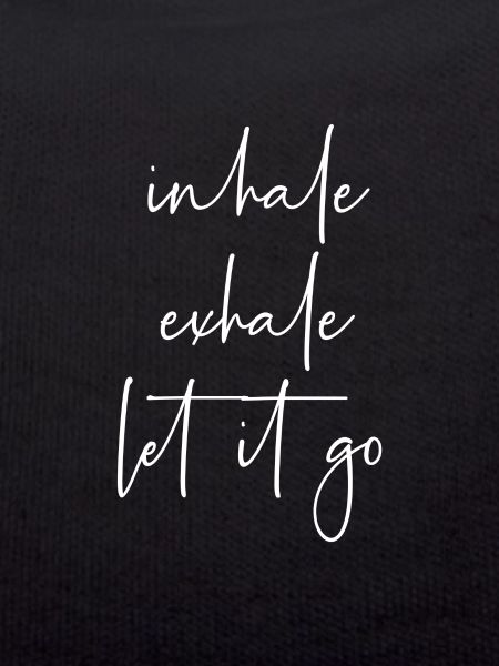 Inhale exhale let it go