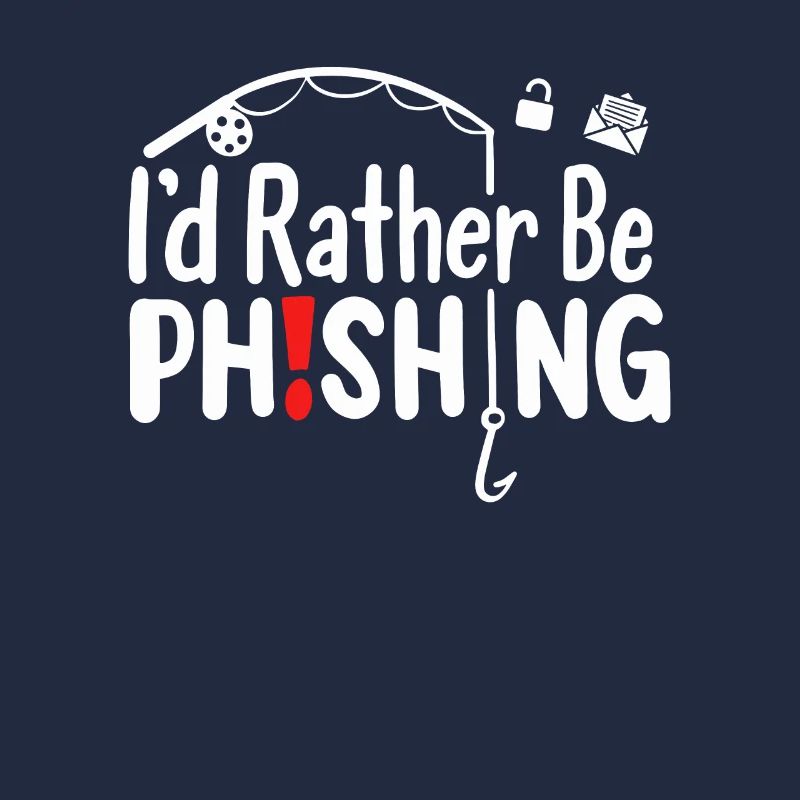 I'd Rather Be Phishing