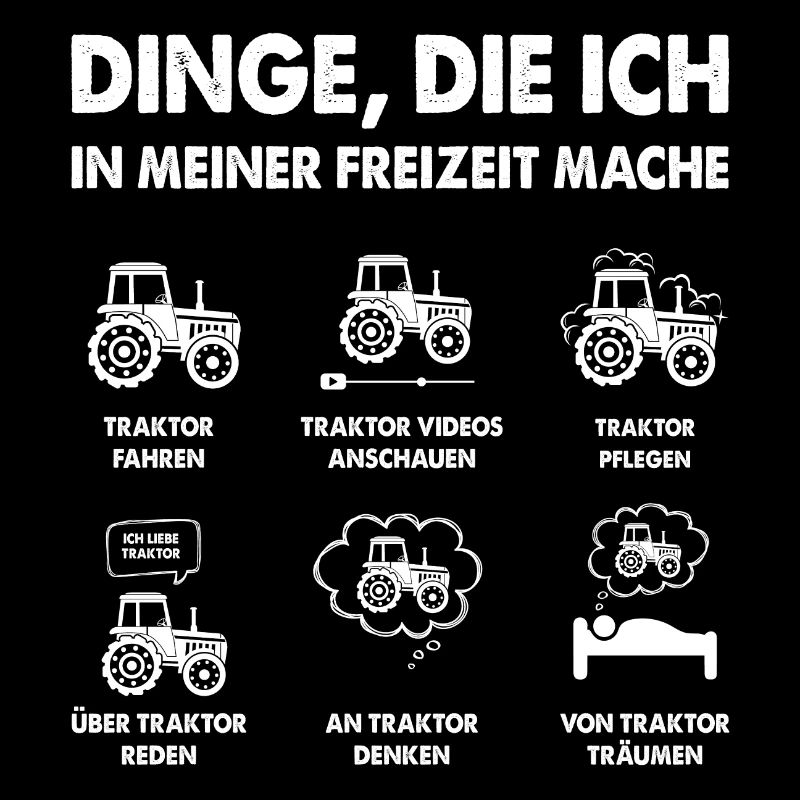 Traktor Dinge die ich in meiner Freizeit mache