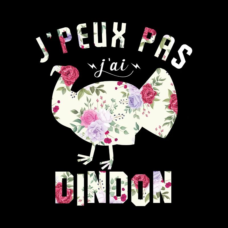 j'peux pas j'ai dindon