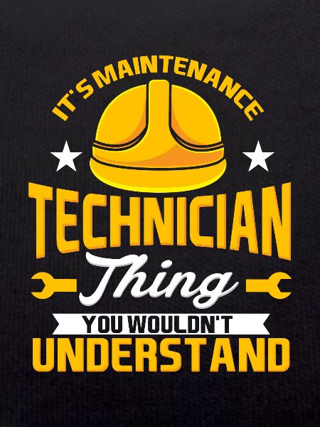 It’s A Maintenance Technician Thing