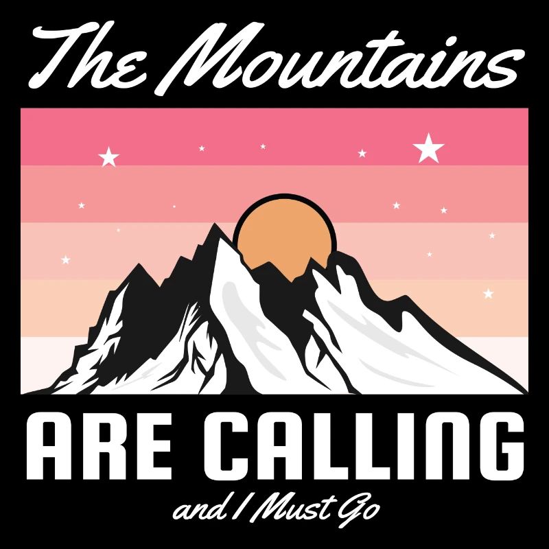 Hiking - The Mountains are Calling and I Must Go