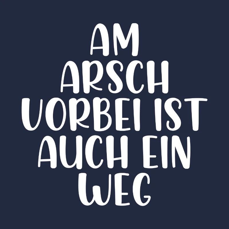 Am Arsch vorbei ist auch ein weg