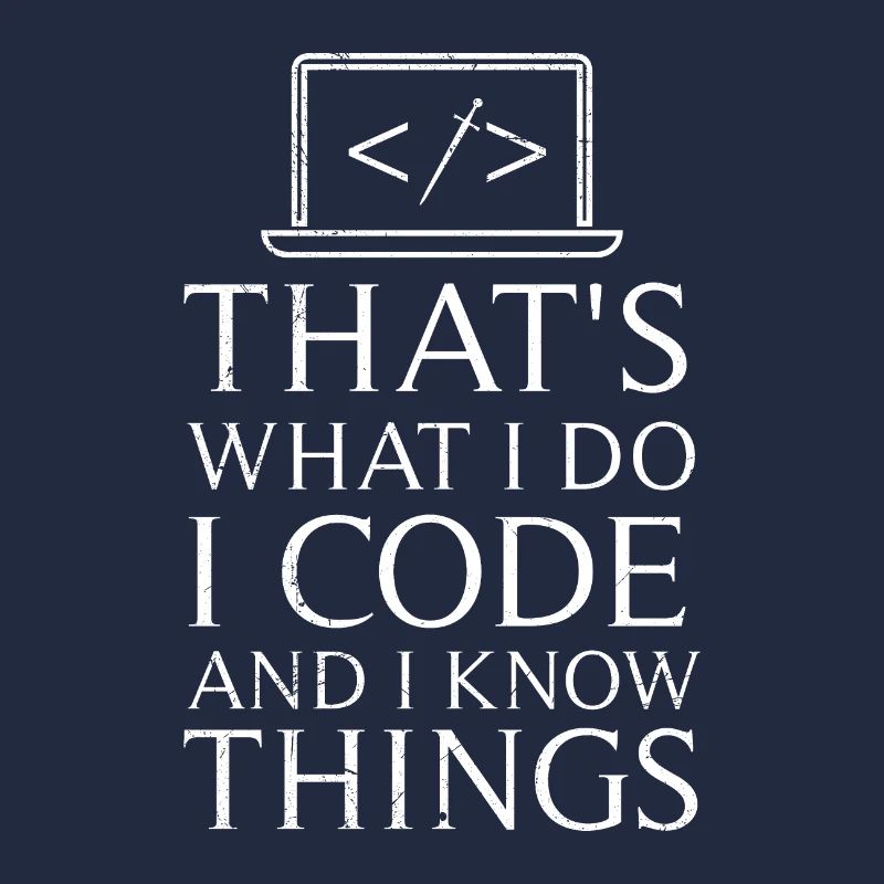 That’s What I do I Code and I know Things Gift