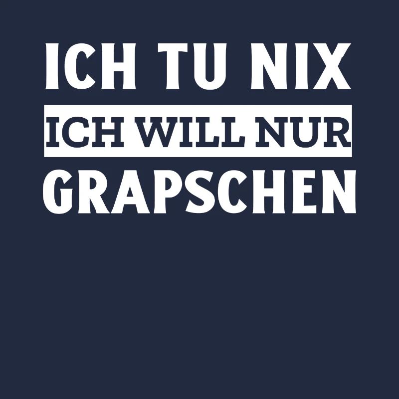 Ich Tu Nix Ich will nur Grapschen Spruch
